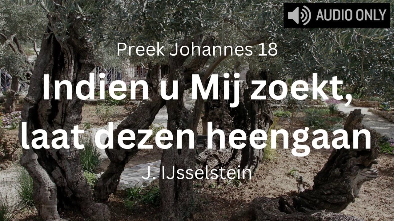 Indien U Mij zoekt laat dezen heengaan