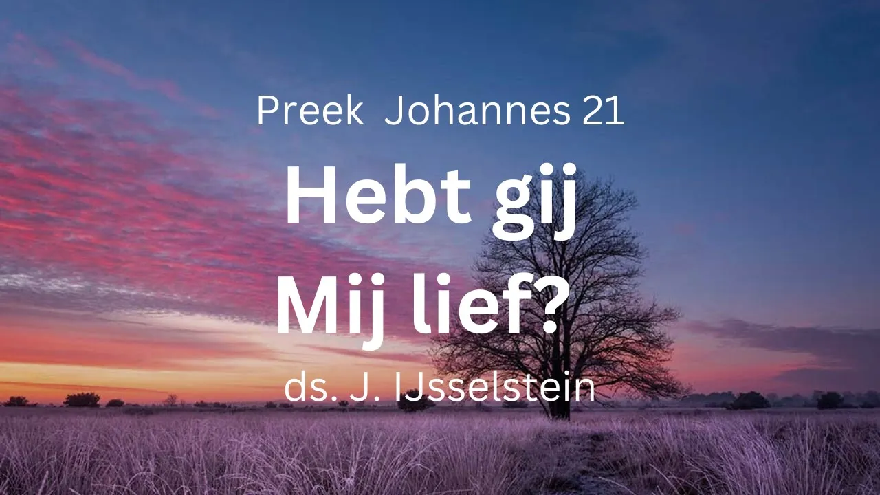 johannes 21 heb je jezus lief