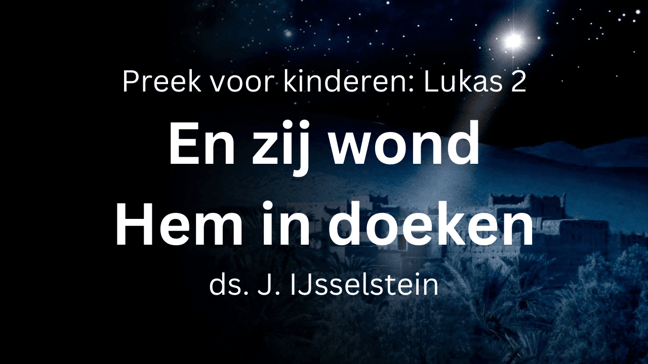 Lukas 2 wond Hem in doeken gewonden