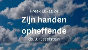 lukas 24 hemelvaart zijn handen opheffende