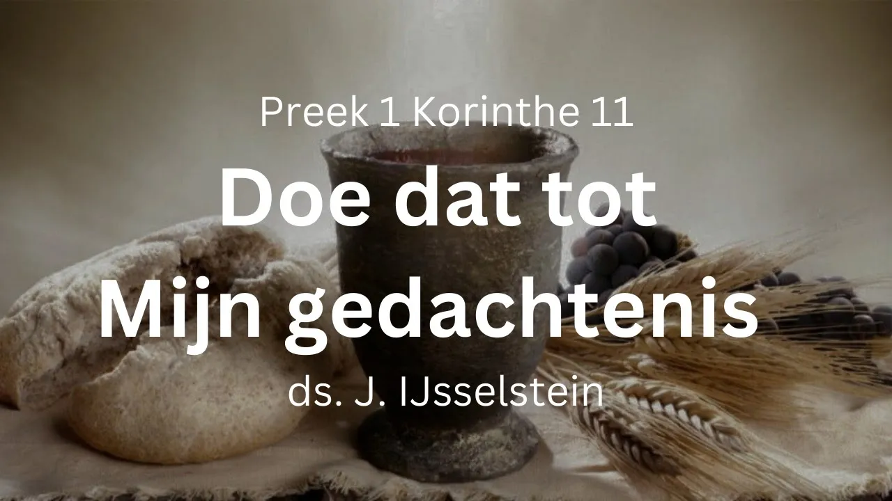 preek 1 korinthe 11 doe dat tot mijn gedachtenis