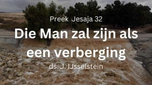 preek Die Man zal zijn als een verberging