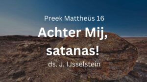 preek achter mij satanas