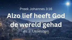 alzo lief heeft god de wereld gehad johannes 3 vers 16