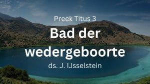preek bad der wedergeboorte
