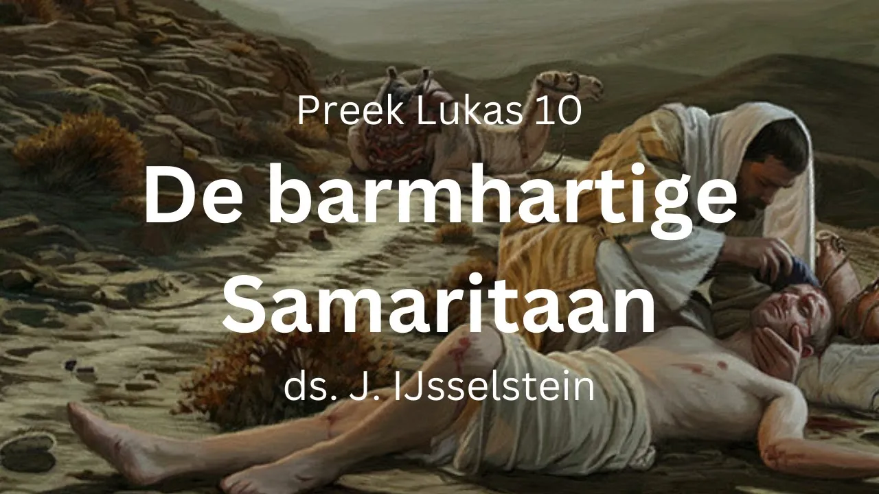 Preek Barmhartige Samaritaan Lukas 10 Leespreken