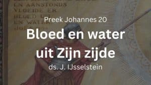 preek bloed en water zijde jezus johannes 19