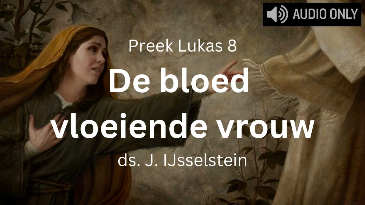 Preek Bloed Vloeiende Vrouw Markus Leespreken