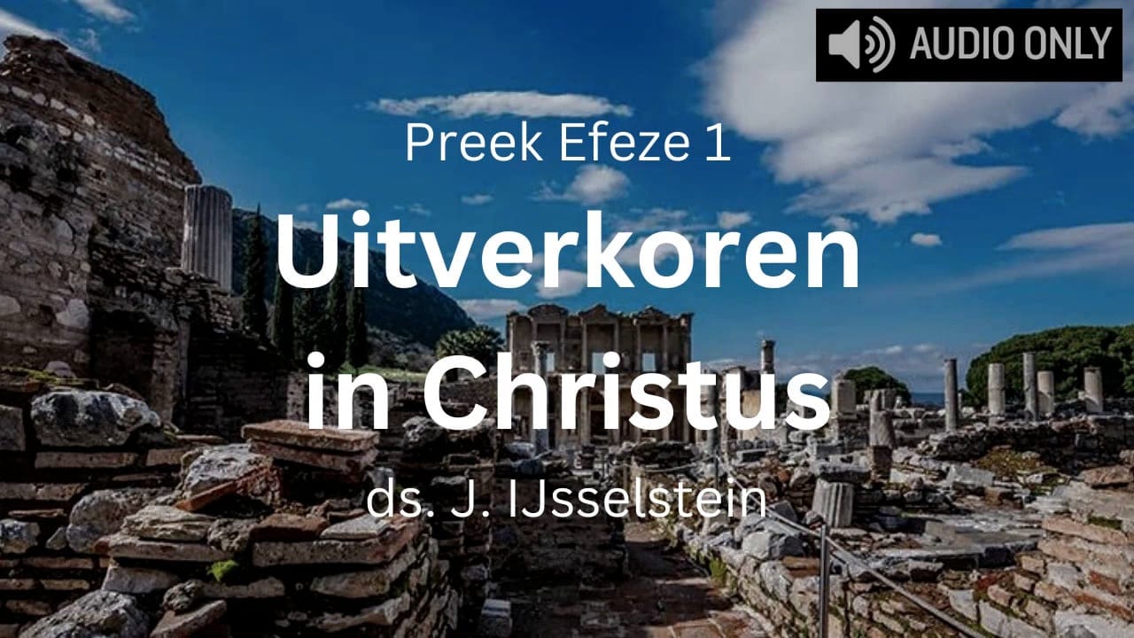 preek efeze 1 uitverkiezing