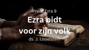 preek gebed ezra bidt voor zijn volk