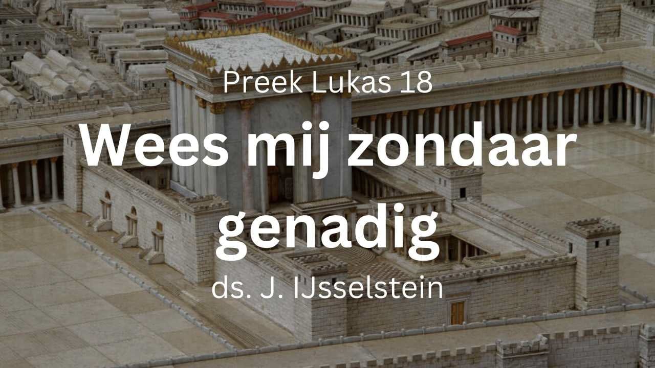 preek farizeeër en tollenaar wees mij zondaar genadig