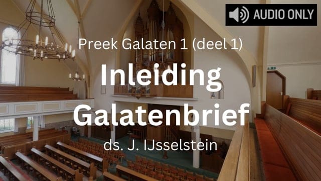 preek Galaten 1: Inleiding Galatenbrief (deel 1)