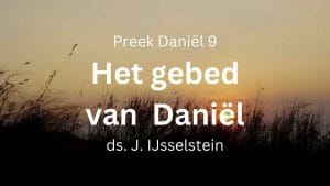 preek gebed van daniel 9 wij hebben gezondigd