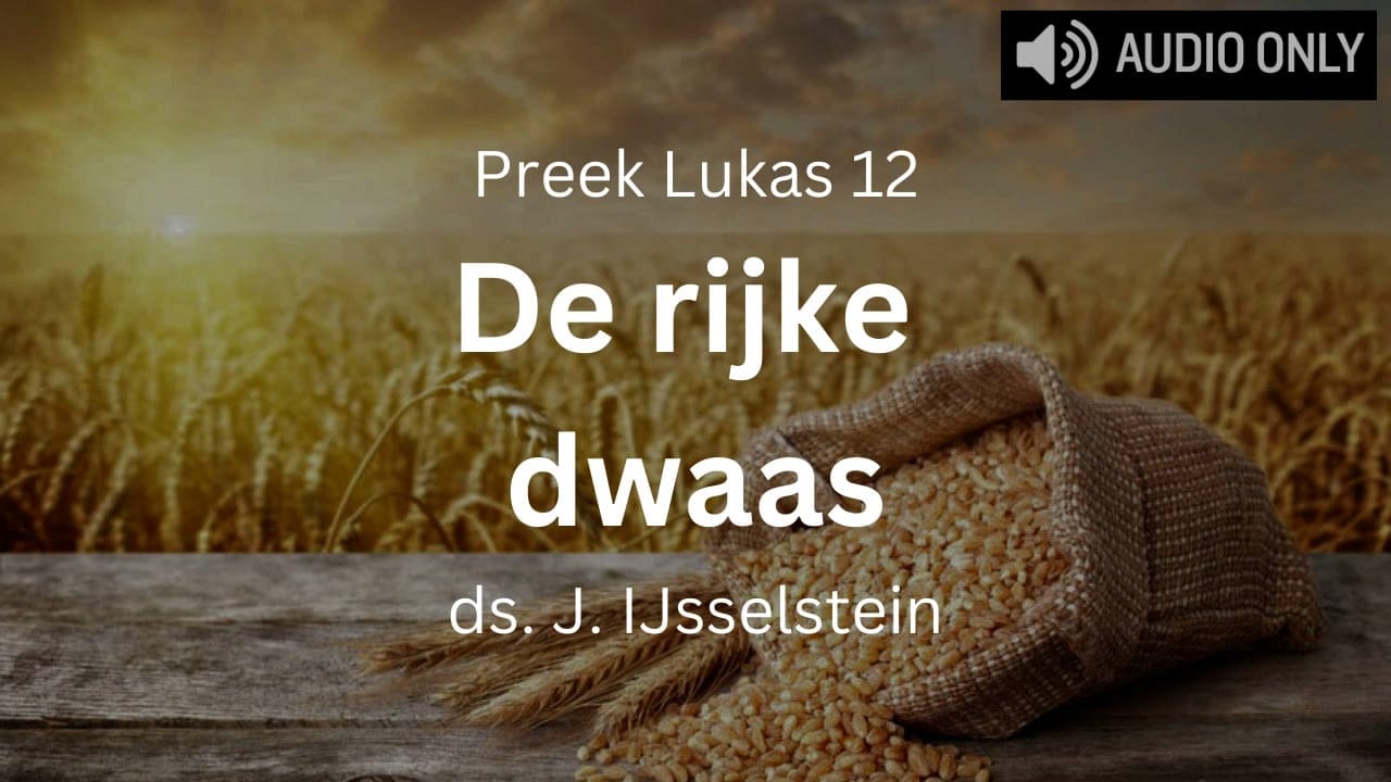 preek gelijkenis rijke dwaas rijke man