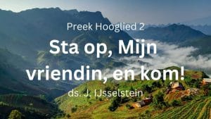 preek hooglied sta op mijn vriendin kom