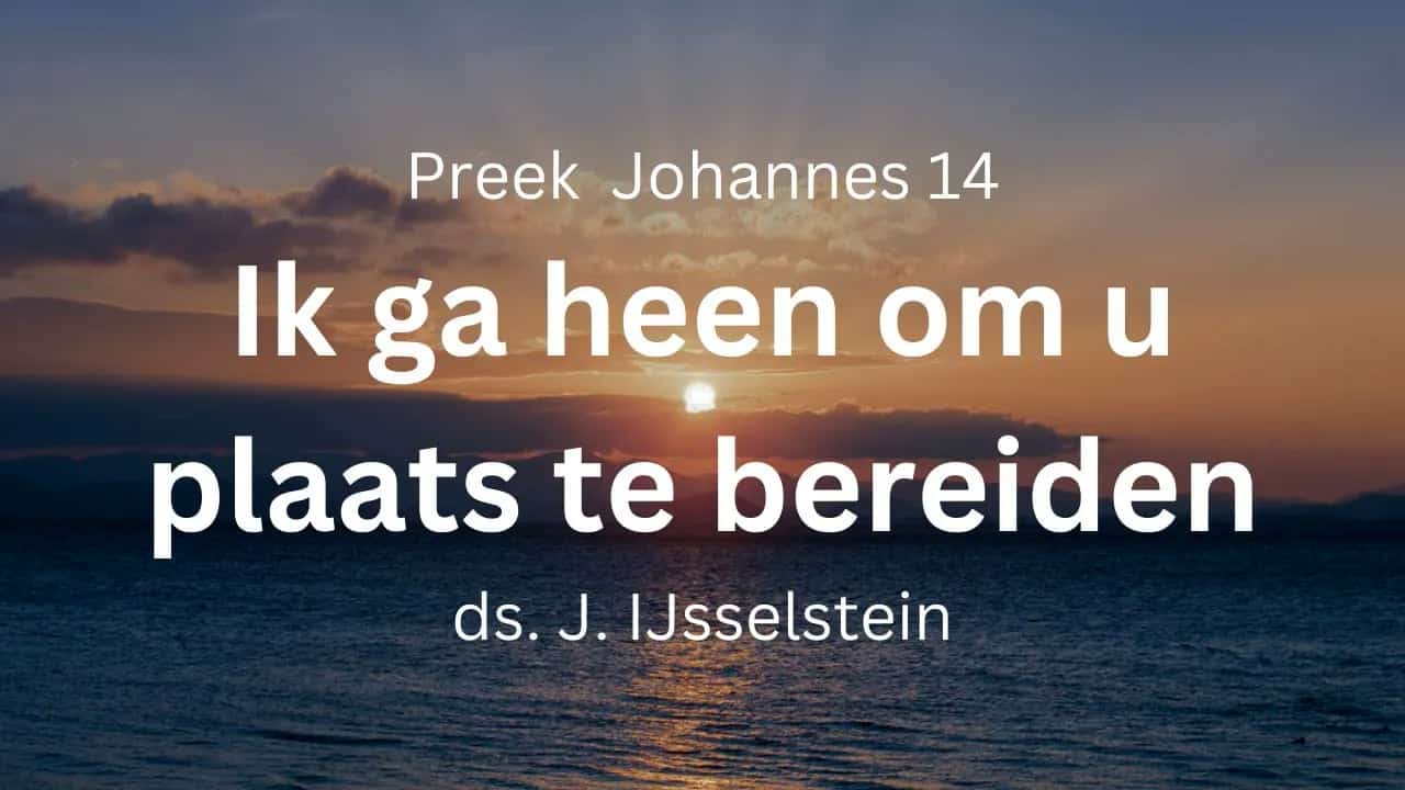preek ik ga heen om u plaats te bereiden