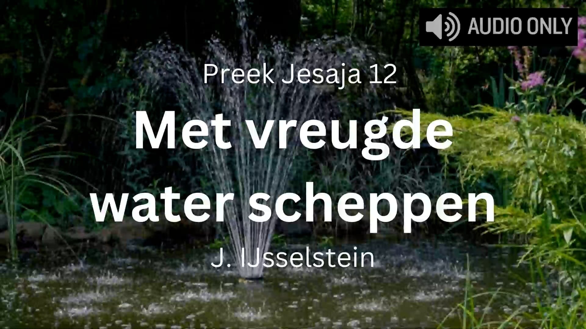 preek jesaja 12 met vreugde water scheppen