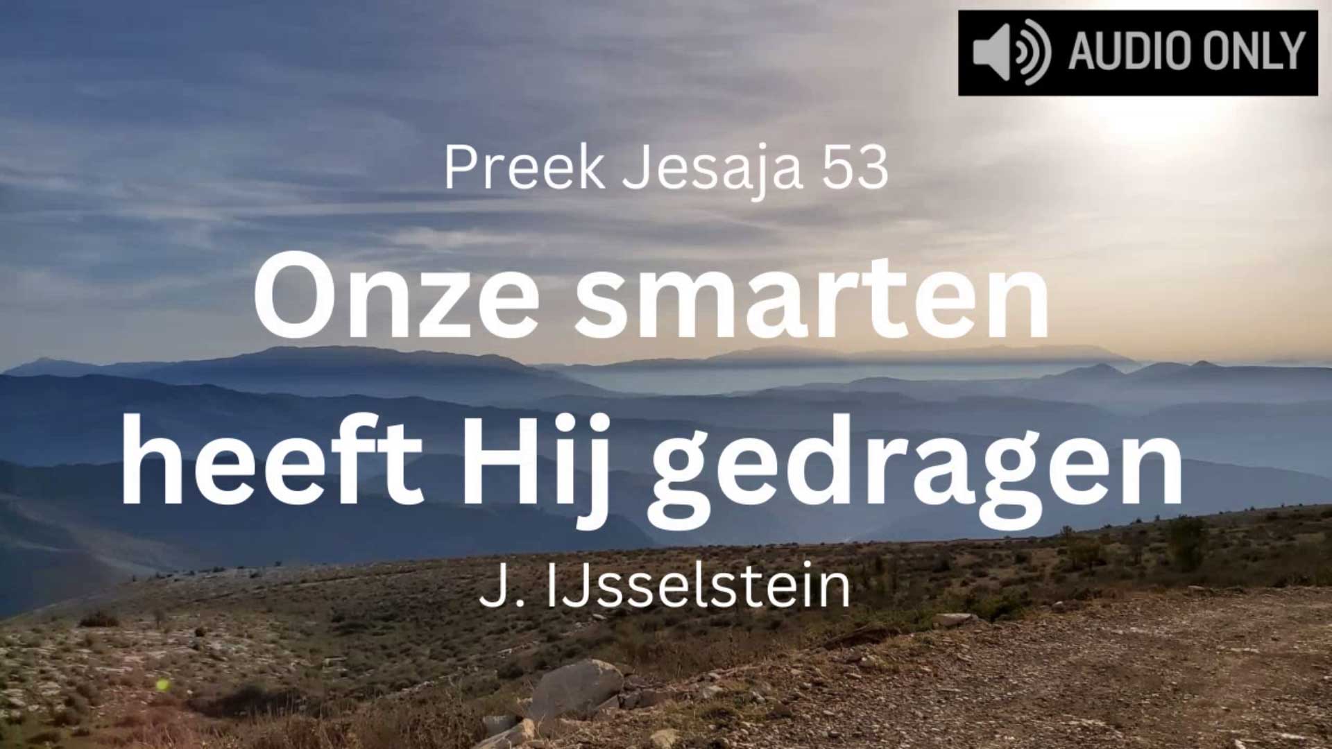 preek jesaja 53 voorbereiding smarten gedragen