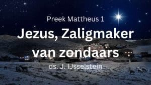 preek zaligmaker jezus zal zijn volk zalig maken