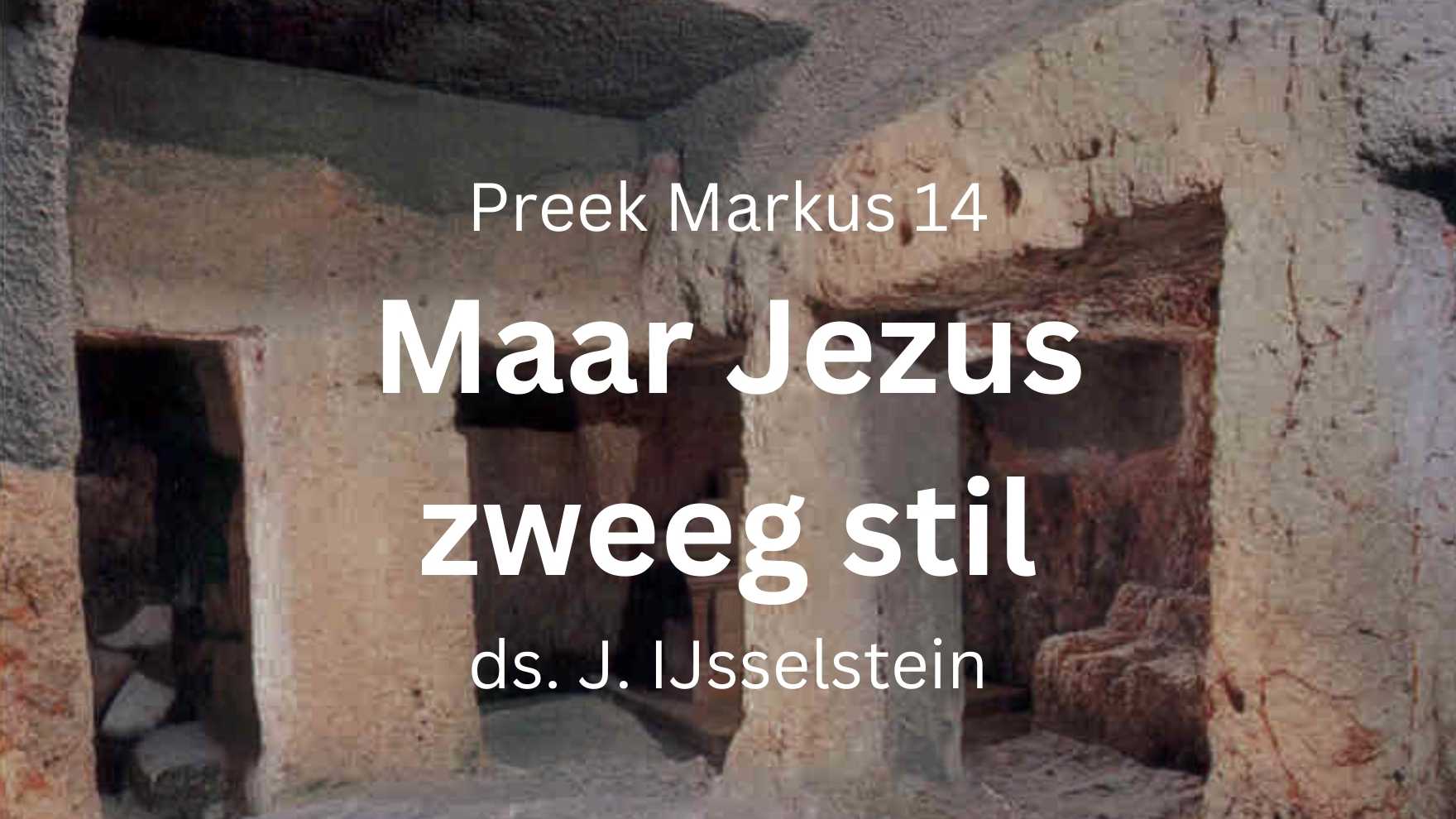 preek jezus zweeg stil
