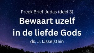 preek judas bewaart uzelf in de liefde gods