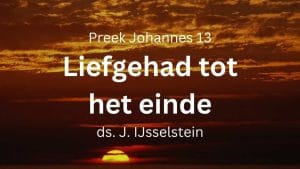 preek liefgehad tot het einde