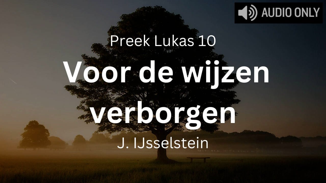 voor wijzen en verstandigen verborgen