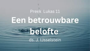 preek lukas 11 betrouwbare belofte heilige doop doopbelofte