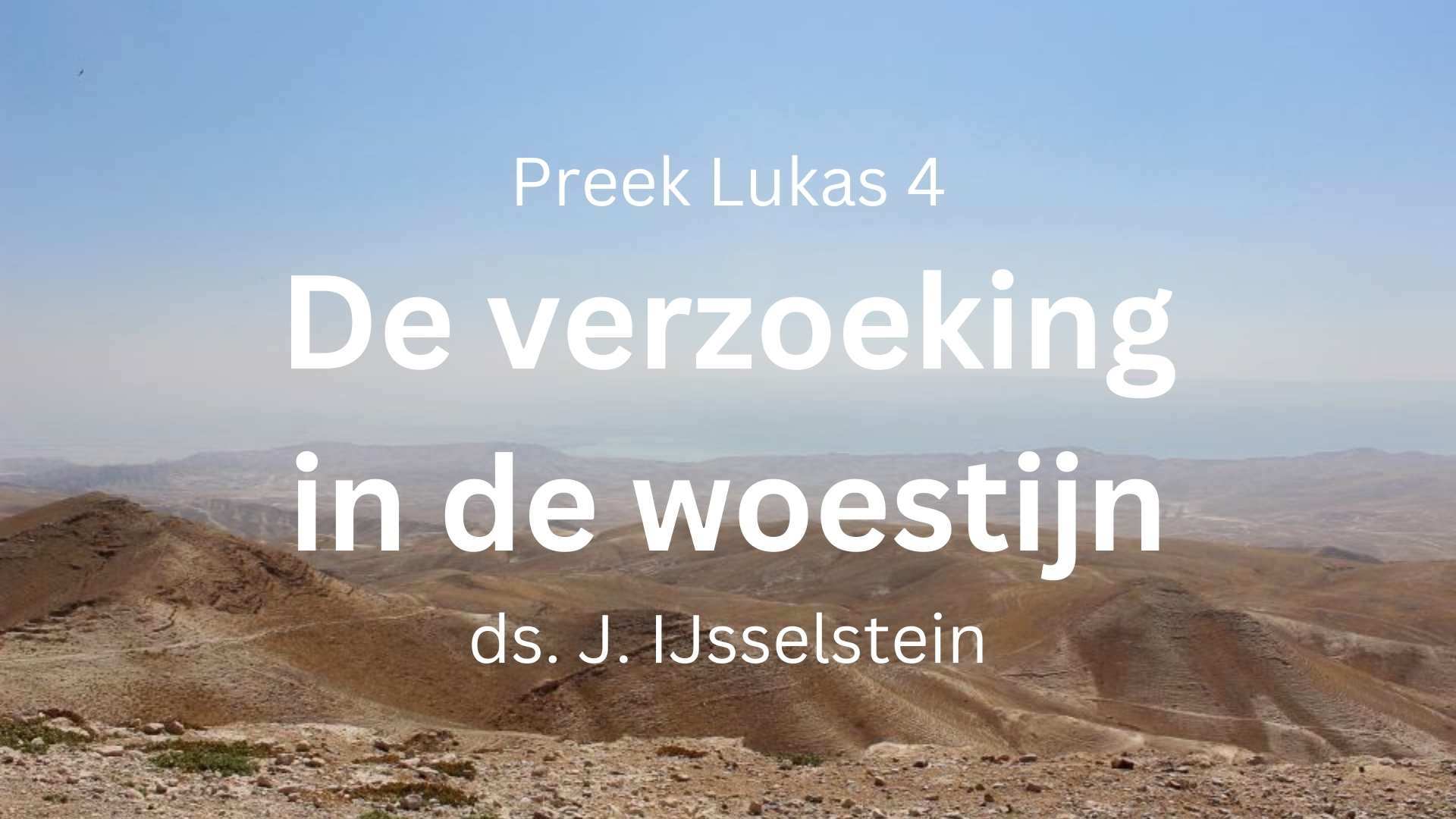 preek lukas 4 verzoeking in de woestijn