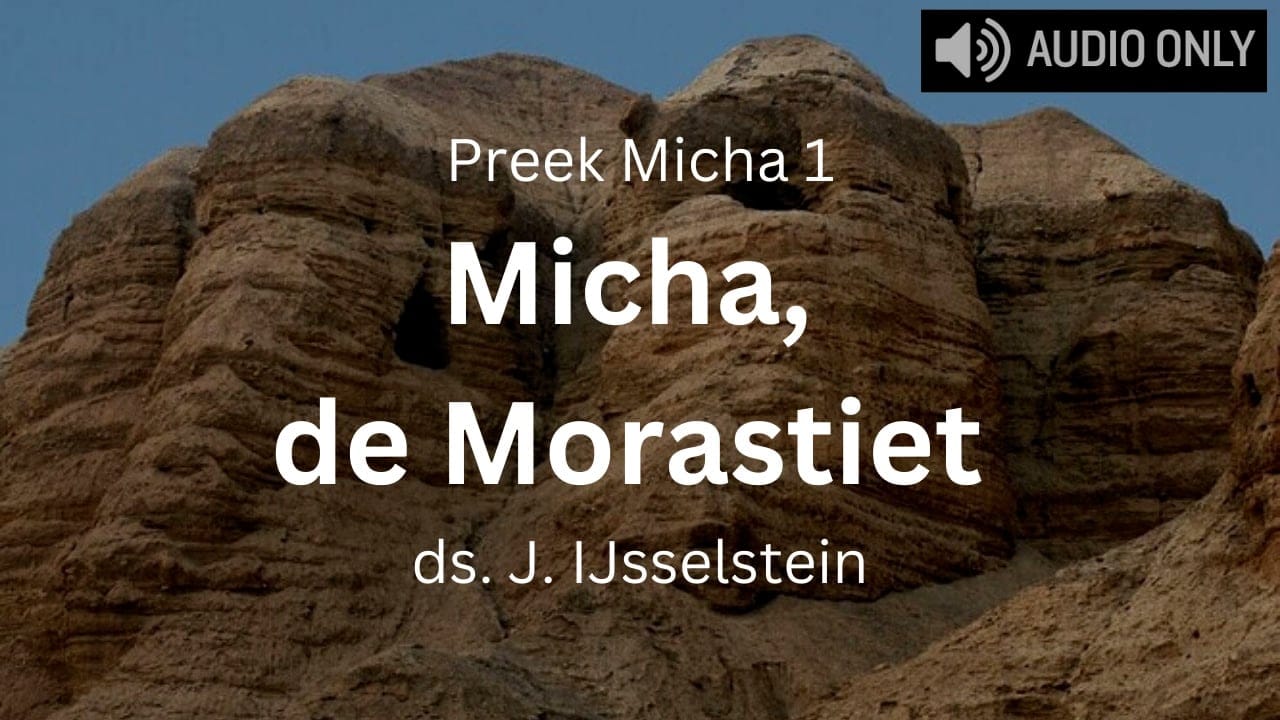 preek micha de morastiet