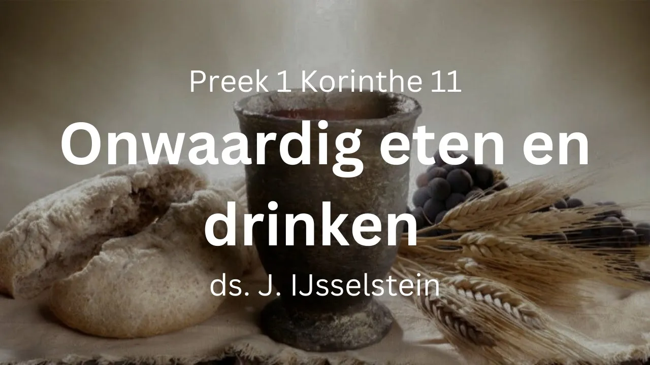 preek onwaardiglijk eten en drinken 1 korinthe 11