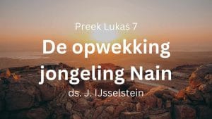 preek opwekking jongeling van nain