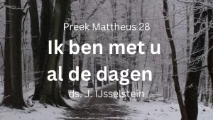 preek ik ben met ulieden al de dagen oudjaar mattheus 28