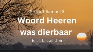 1 Samuël 3: Woord des HEEREN was dierbaar