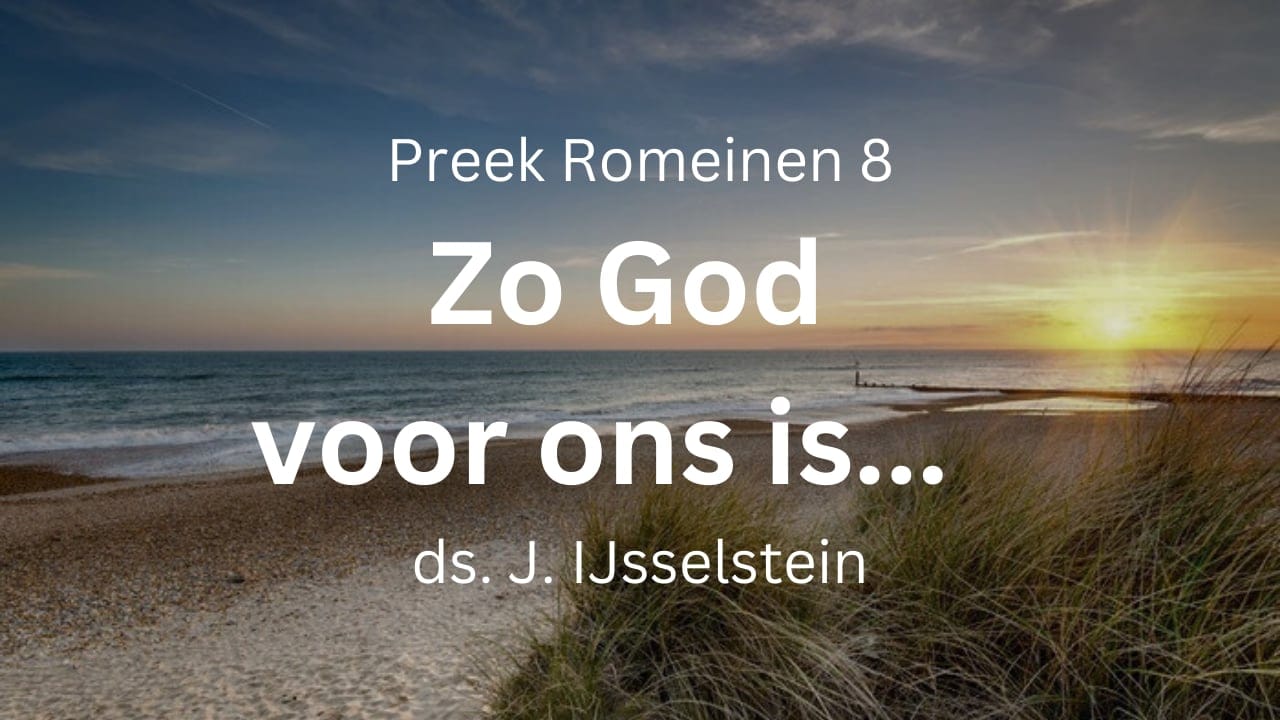 preek zo god voor ons is romeinen 8