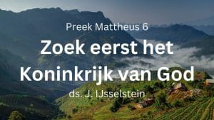 preek zoek eerst het koninkrijk van God