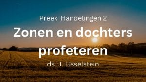 preek zonen en dochters zullen profeteren