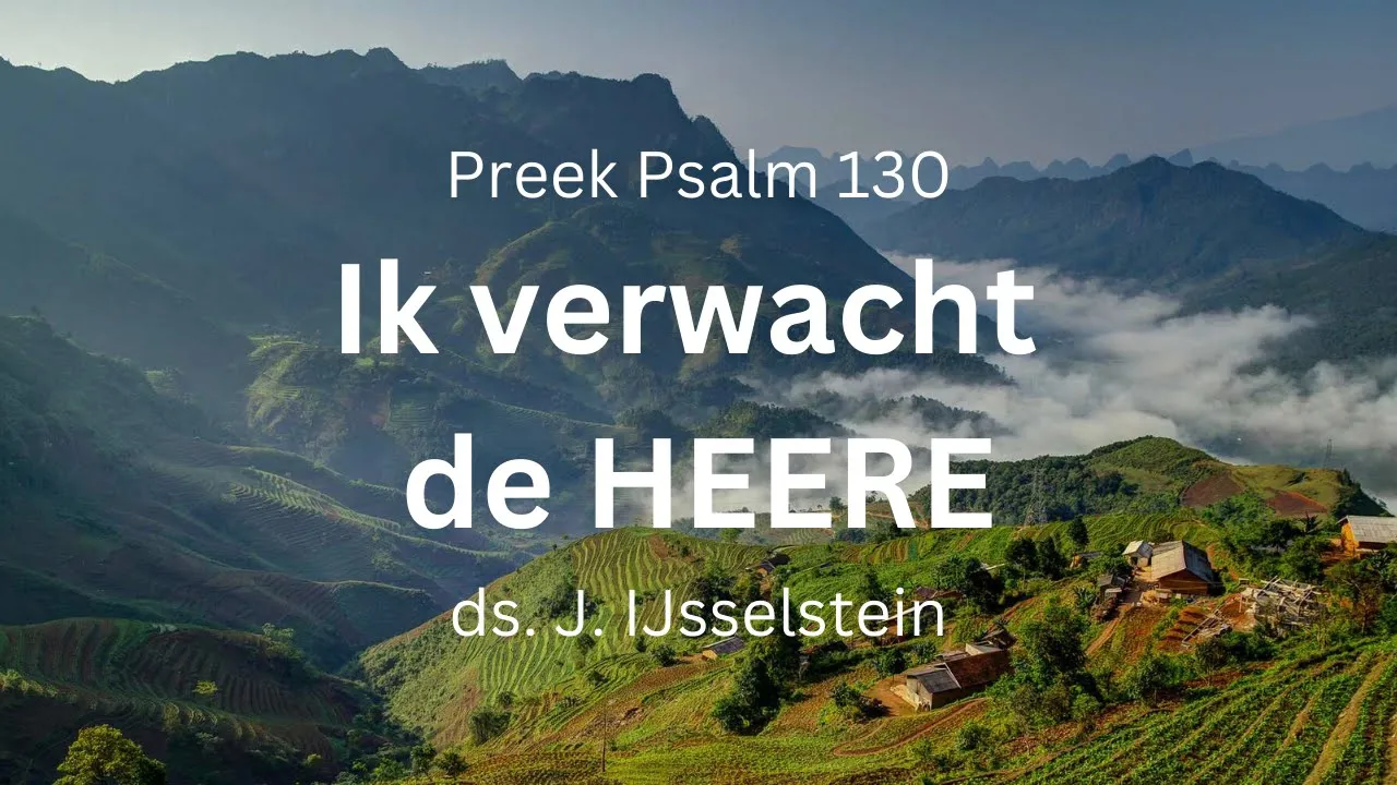 Ik verwacht de HEERE - Heilig Avondmaal psalm 130.