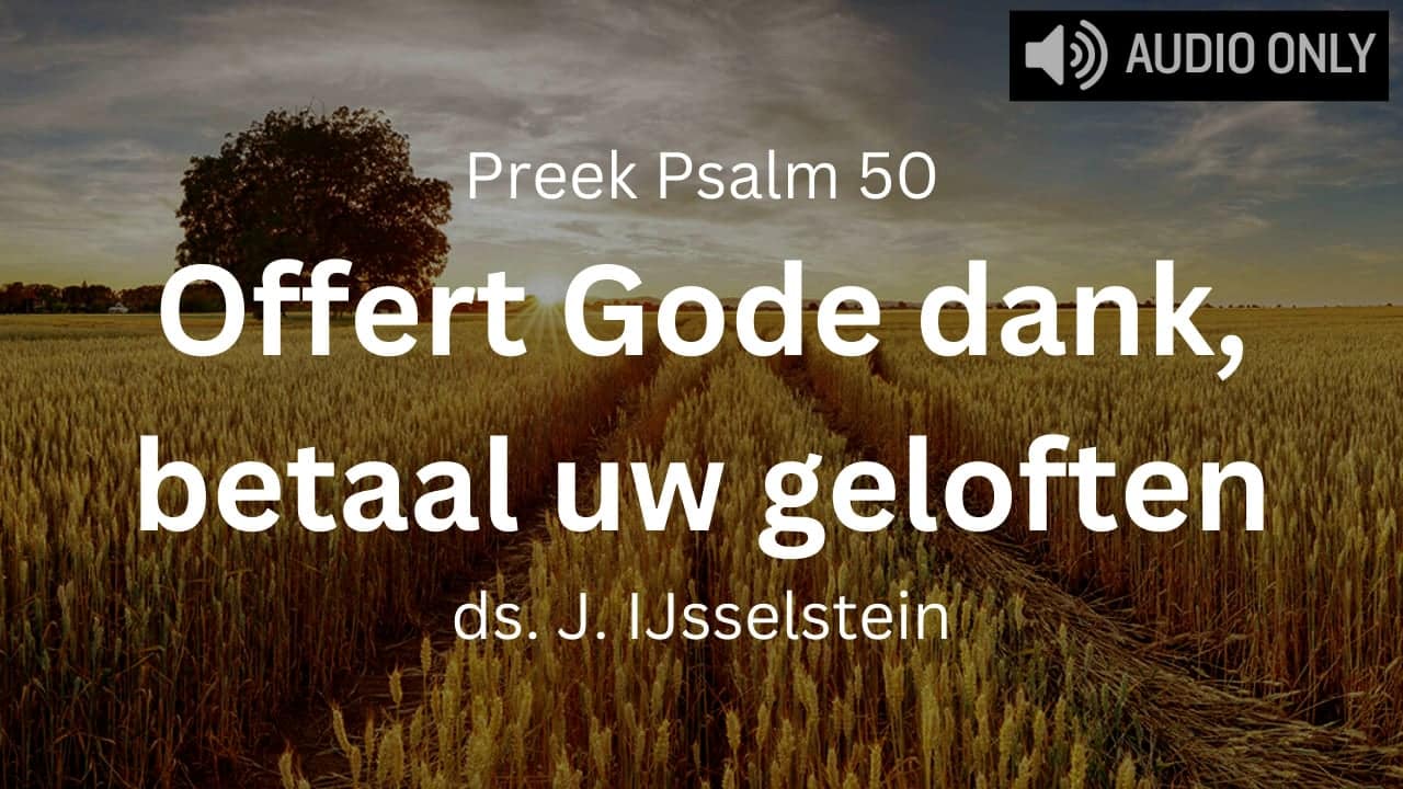 psalm 50 Offert Gode dank betaal geloften