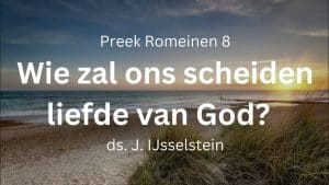 ons kunnen scheiden van de liefde Gods